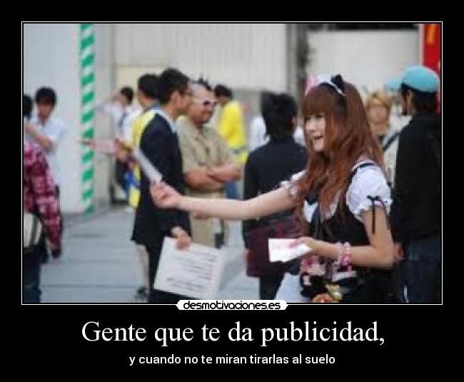 Gente que te da publicidad, - 