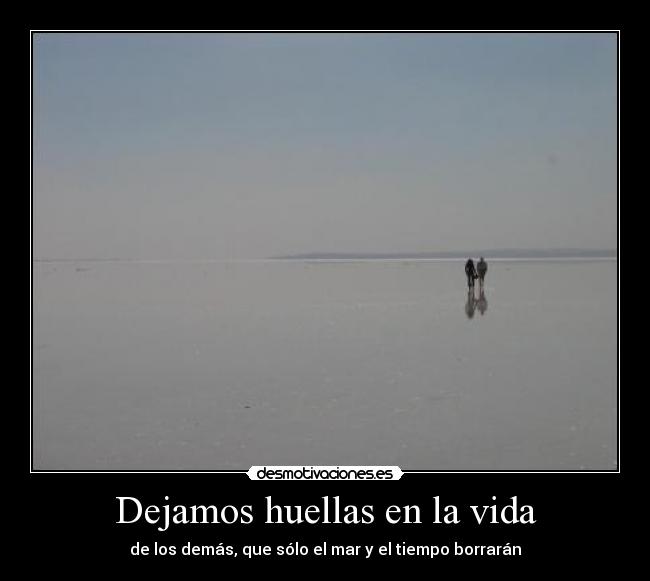 Dejamos huellas en la vida -