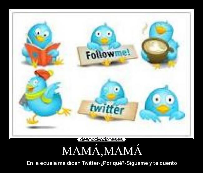 carteles mama mama twitter escuela sigueme desmotivaciones