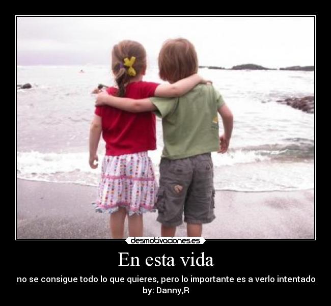 carteles vida esta vida amigos amor desmotivaciones