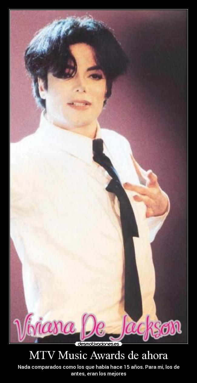MTV Music Awards de ahora - Nada comparados como los que había hace 15 años. Para mi, los de
antes, eran los mejores♥