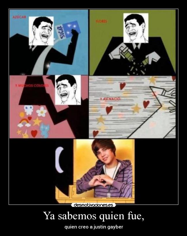 Ya sabemos quien fue, - quien creo a justin gayber