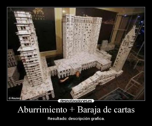 Aburrimiento + Baraja de cartas - Resultado: descripción grafica.