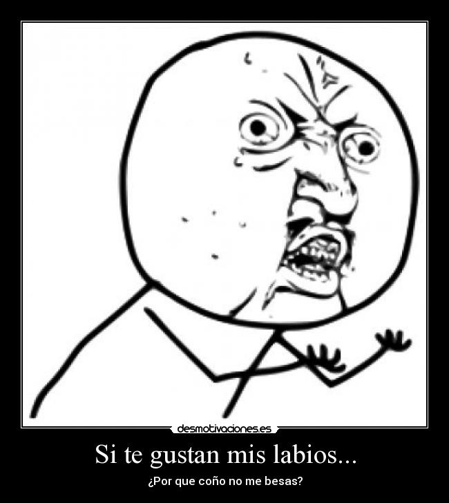 Si te gustan mis labios... -