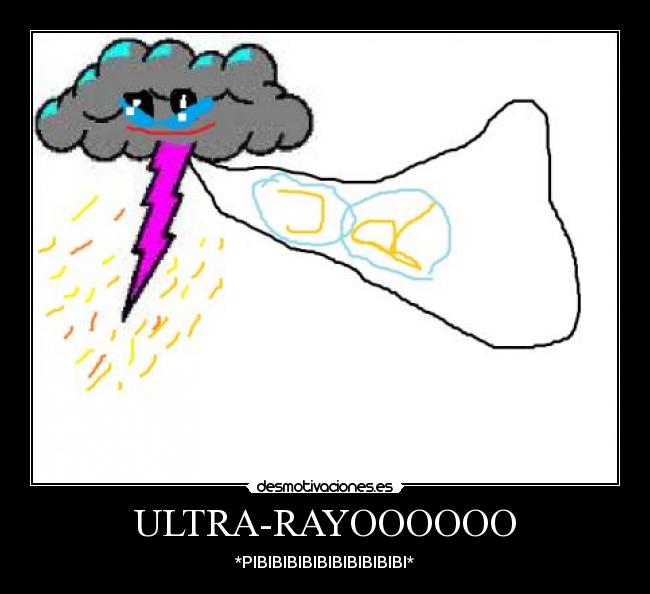 ULTRA-RAYOOOOOO -