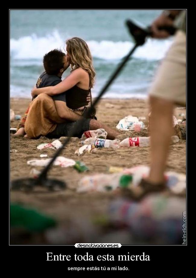 Entre toda esta mierda -