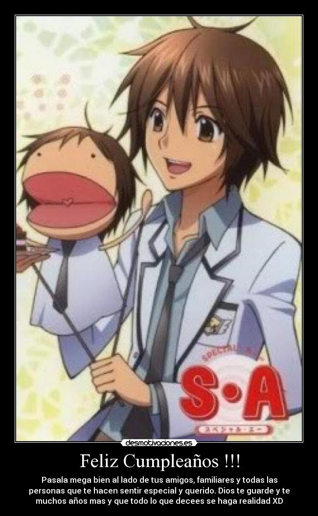 Feliz Cumpleaños !!! - Pasala mega bien al lado de tus amigos, familiares y todas las
personas que te hacen sentir especial y querido. Dios te guarde y te
muchos años mas y que todo lo que decees se haga realidad XD