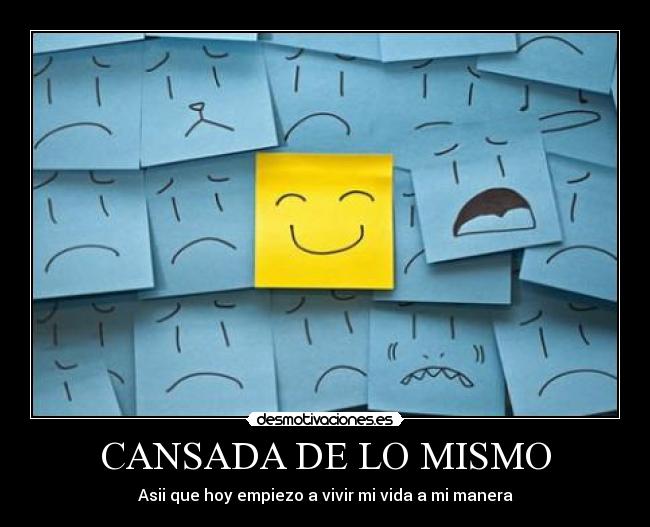 CANSADA DE LO MISMO -