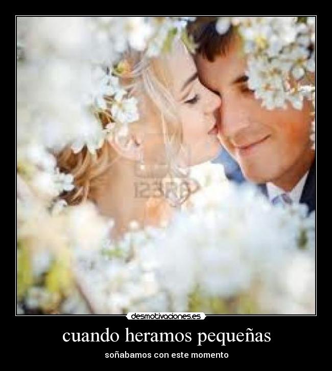 cuando heramos pequeñas - soñabamos con este momento