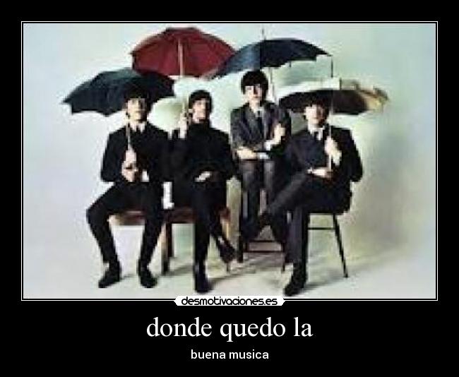 donde quedo la - buena musica