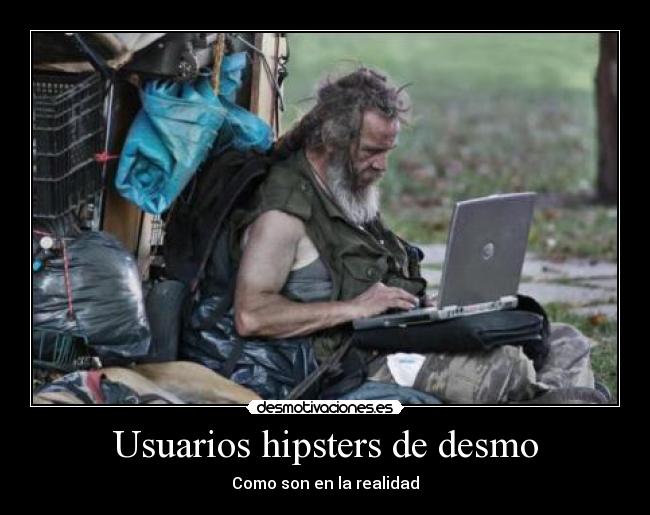 Usuarios hipsters de desmo - Como son en la realidad