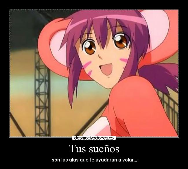 Tus sueños - son las alas que te ayudaran a volar...