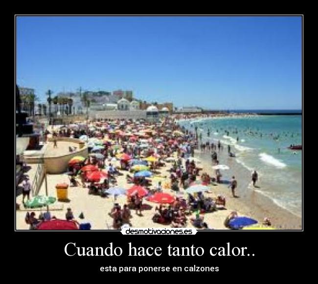 Cuando hace tanto calor.. -