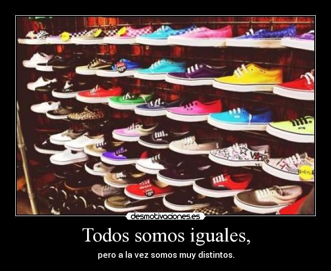 Todos somos iguales, - 