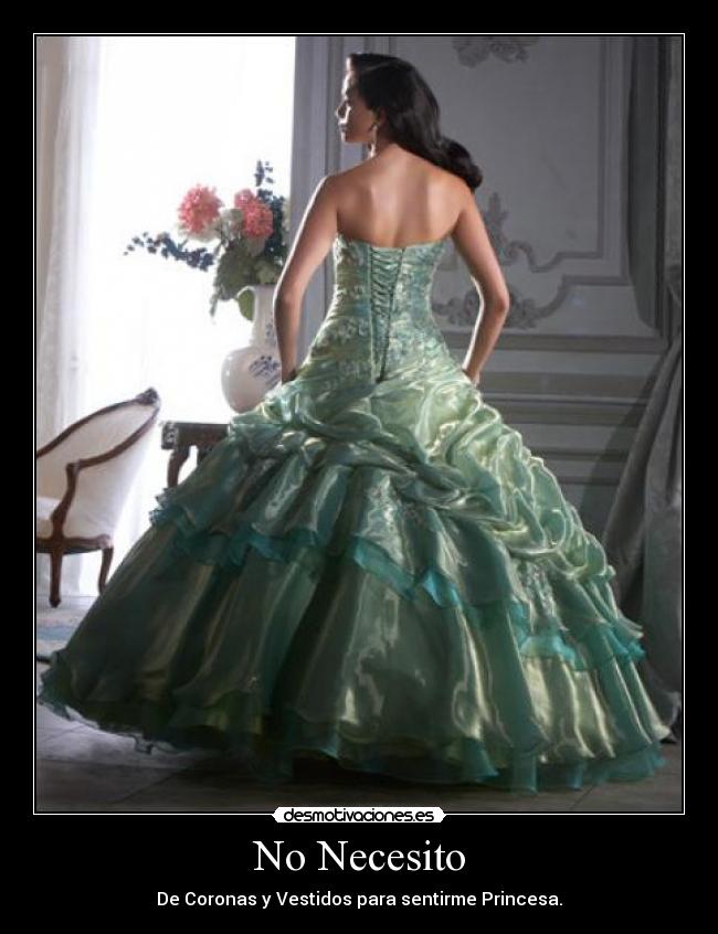 No Necesito - De Coronas y Vestidos para sentirme Princesa.