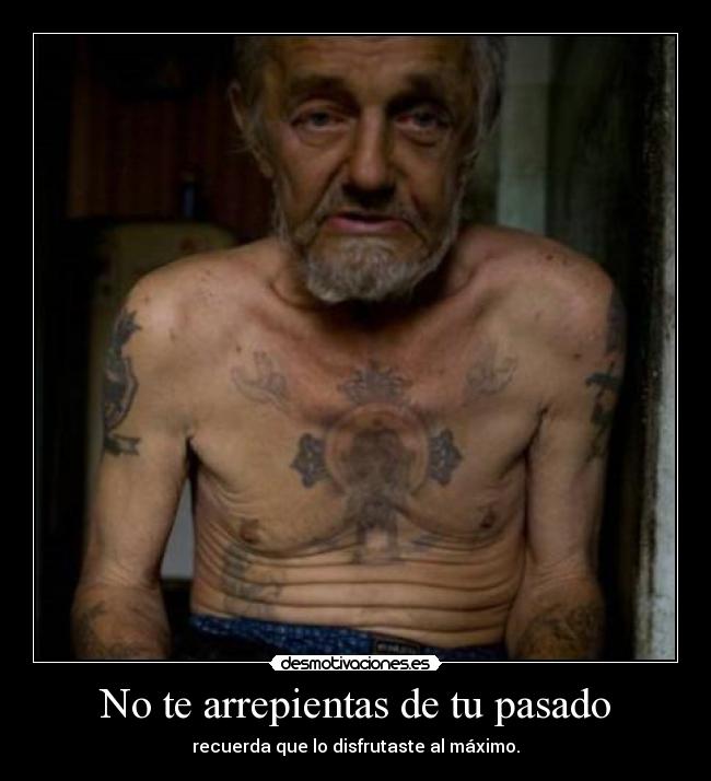 No te arrepientas de tu pasado -