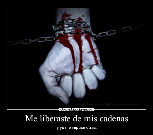 Me liberaste de mis cadenas -