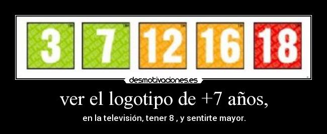 ver el logotipo de +7 años, - 