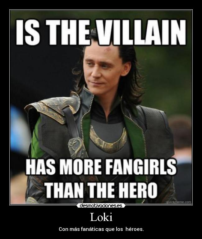 Loki - Con más fanáticas que los  héroes.
