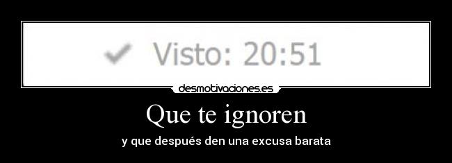Que te ignoren - 