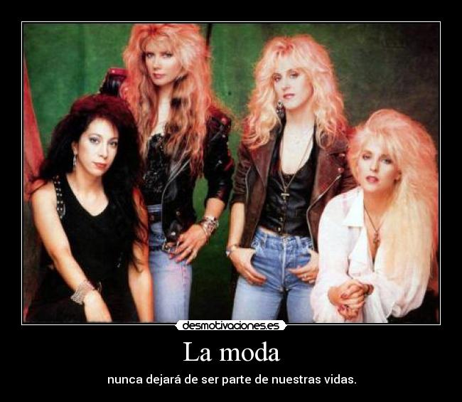 La moda - nunca dejará de ser parte de nuestras vidas.