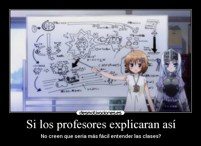 Si los profesores explicaran así - No creen que seria más fácil entender las clases?