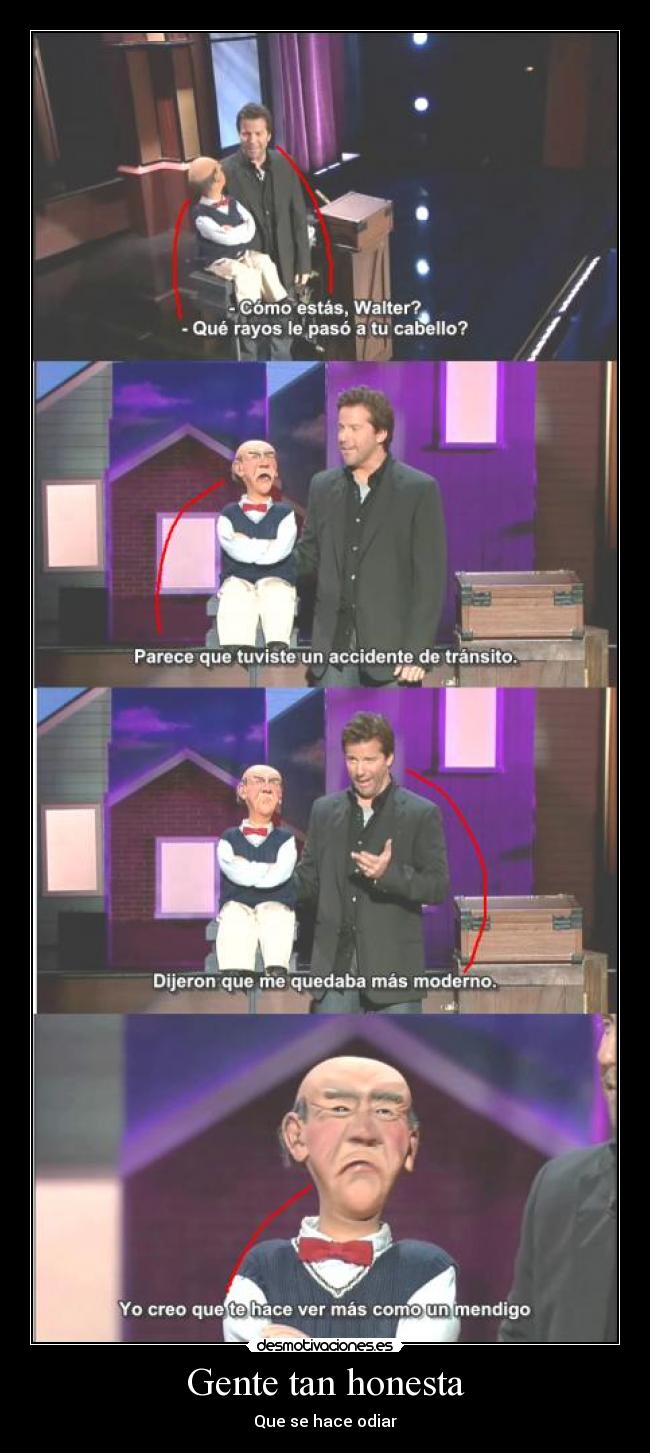 Gente tan honesta - Que se hace odiar