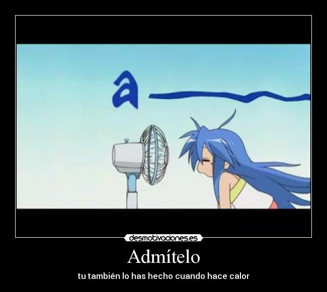 Admítelo - tu también lo has hecho cuando hace calor