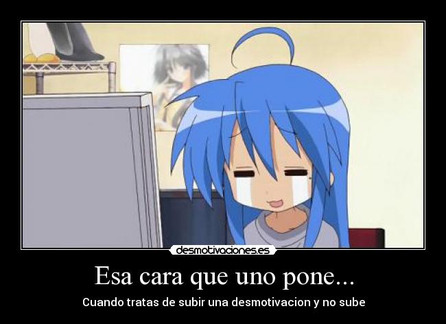 Esa cara que uno pone... -