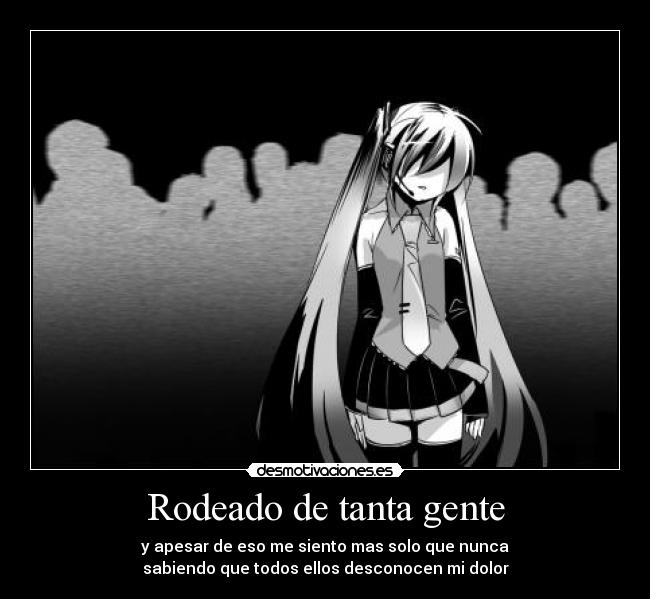 Rodeado de tanta gente - 