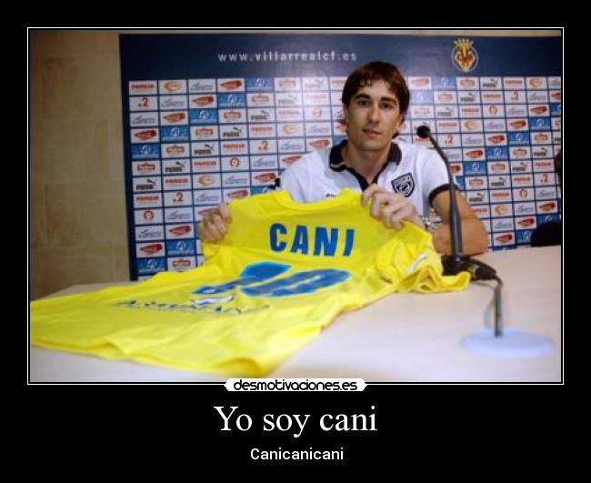 Yo soy cani - Canicanicani