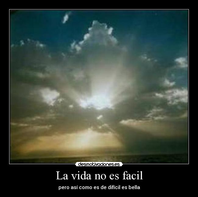 La vida no es facil -
