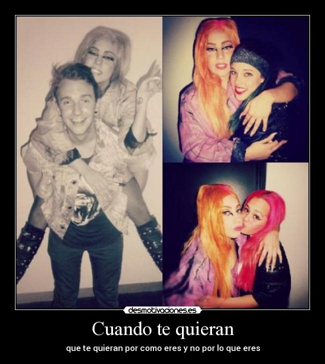 Cuando te quieran - que te quieran por como eres y no por lo que eres