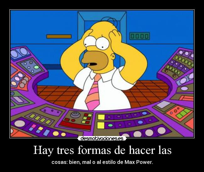 Hay tres formas de hacer las - 