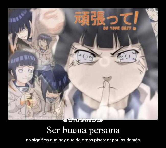 Ser buena persona - no significa que hay que dejarnos pisotear por los demás.