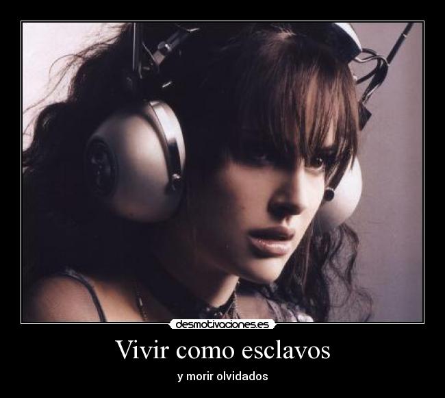 Vivir como esclavos -