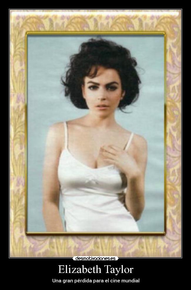 Elizabeth Taylor - Una gran pérdida para el cine mundial