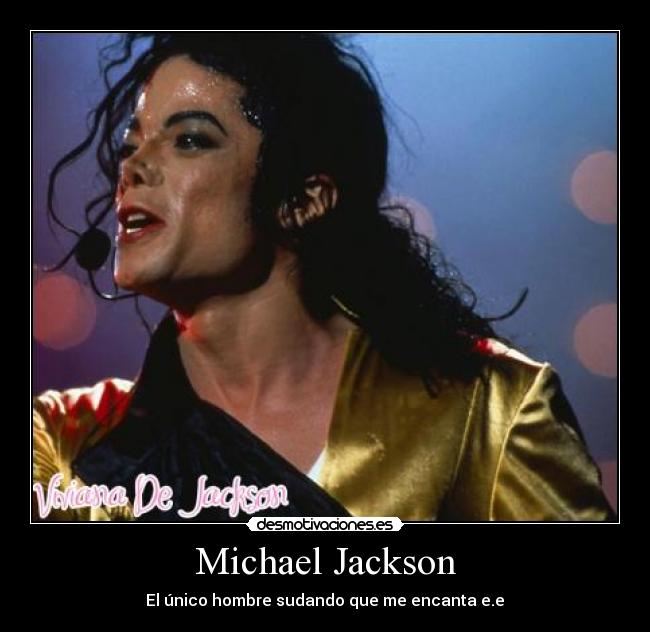 Michael Jackson - El único hombre sudando que me encanta e.e♥