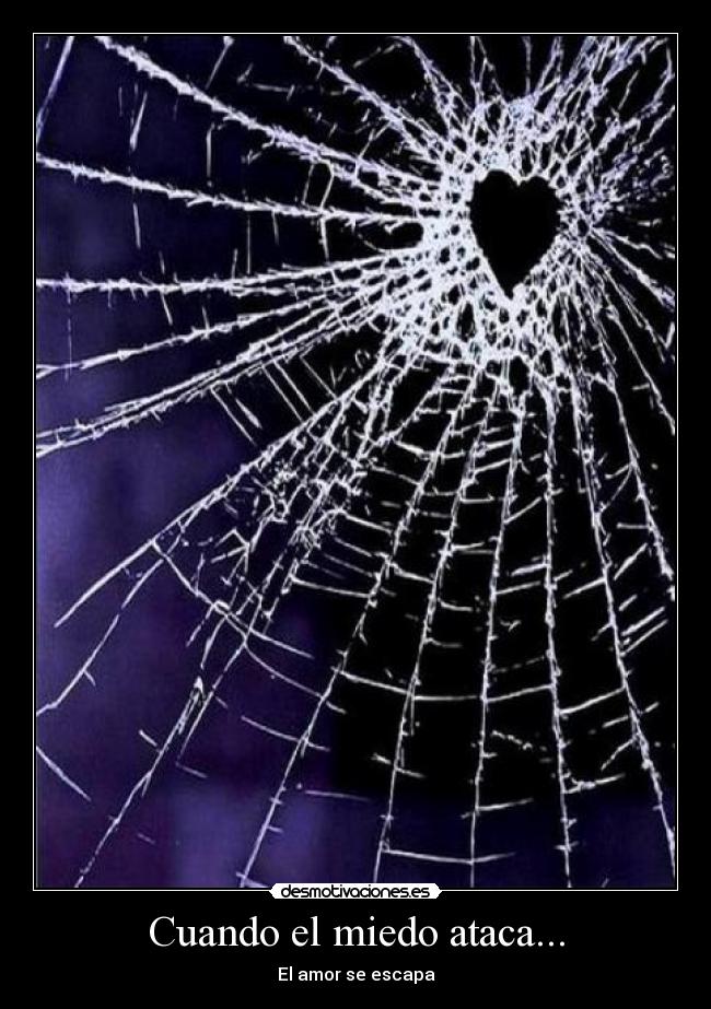 Cuando el miedo ataca... - El amor se escapa