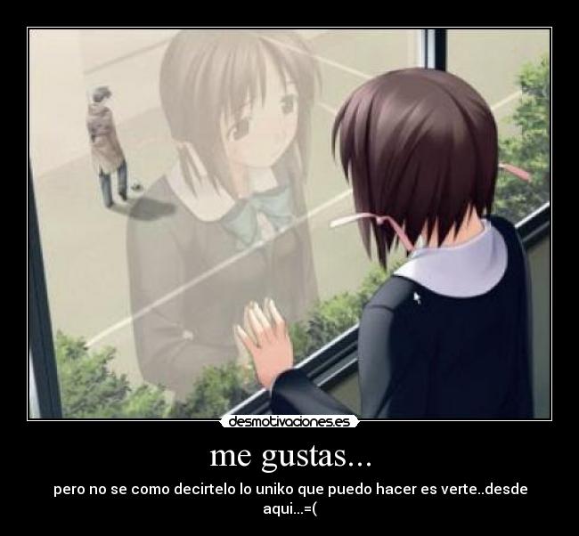 me gustas... -