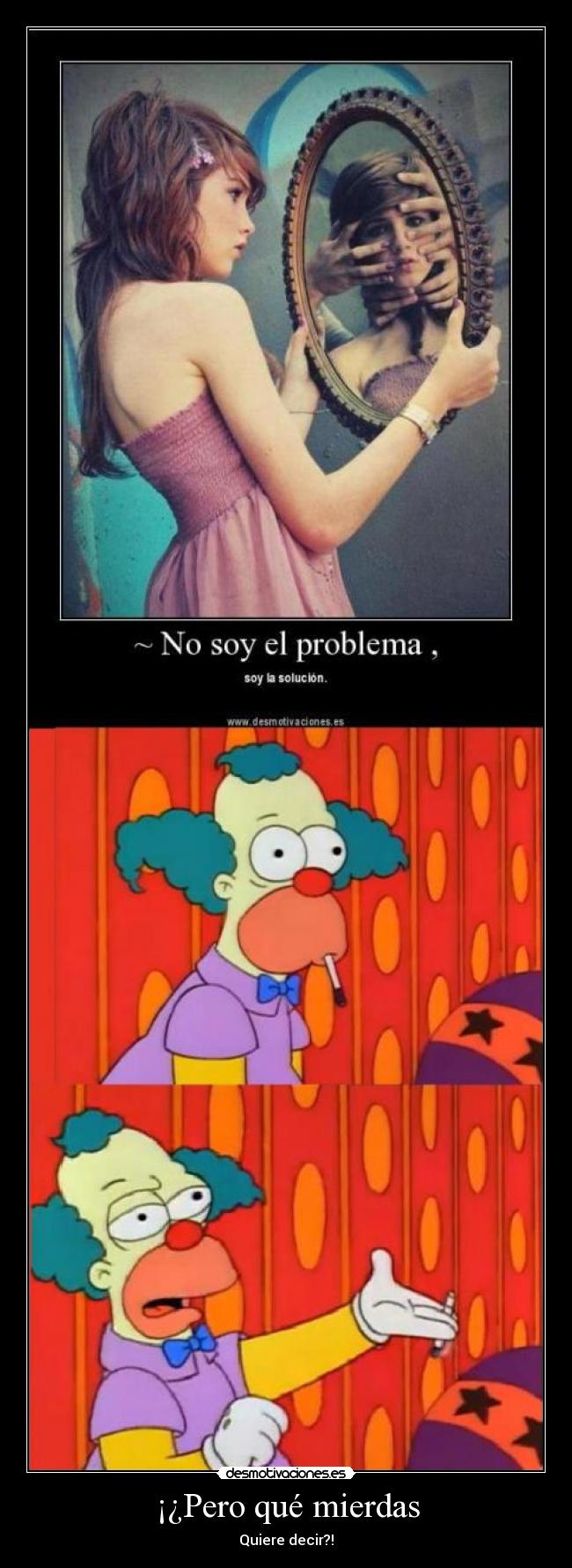 ¡¿Pero qué mierdas - Quiere decir?!