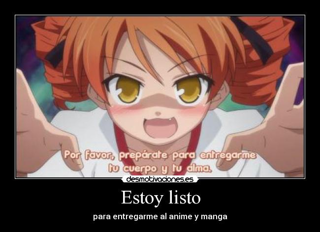 Estoy listo - para entregarme al anime y manga