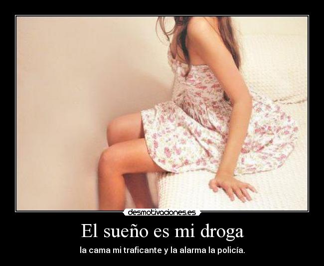 El sueño es mi droga -