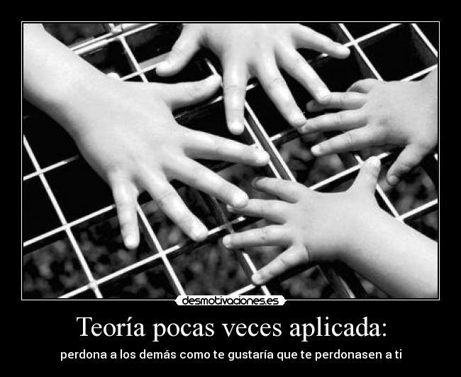 carteles lucia25del2 perdon teoria practica perdona los demas como gustaria que perdonasen desmotivaciones