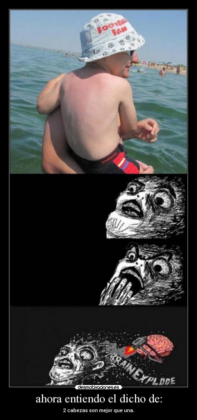 ahora entiendo el dicho de: - 2 cabezas son mejor que una.