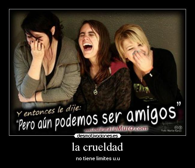 la crueldad - 