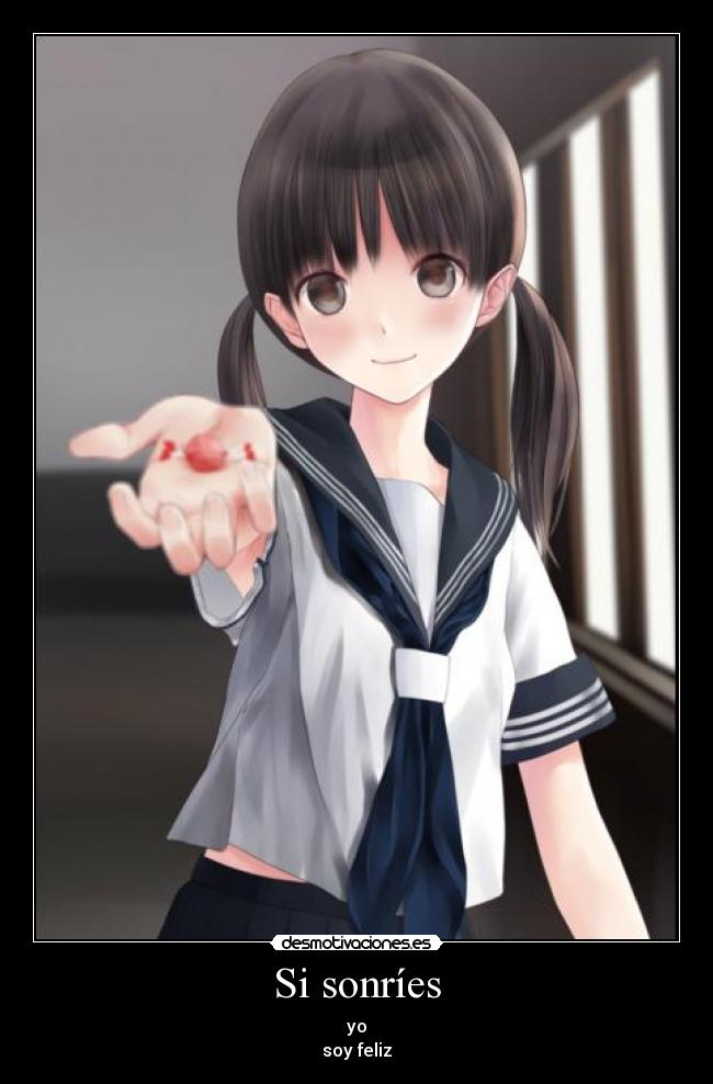 Si sonríes - yo
soy feliz