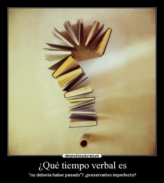 ¿Qué tiempo verbal es - no debería haber pasado? ¿preservativo imperfecto?