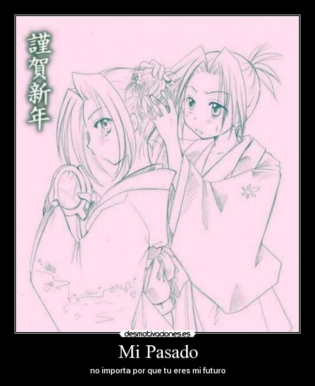 Mi Pasado - no importa por que tu eres mi futuro
