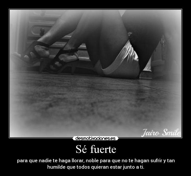 carteles se fuerte noble humilde desmotivaciones